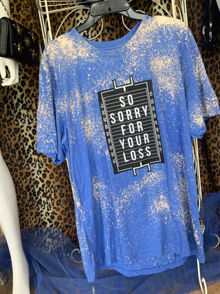 Sorry For Your Loss Tee
